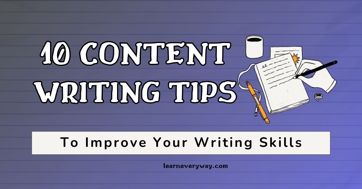 10 Content Writing Tips to Improve Your Writing Skills