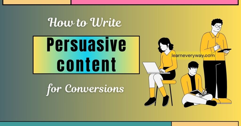 how to write persuasive writing that converts readers into customers