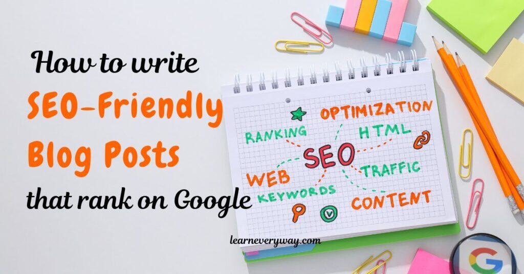 how to write SEO-friendly blog posts that rank on google