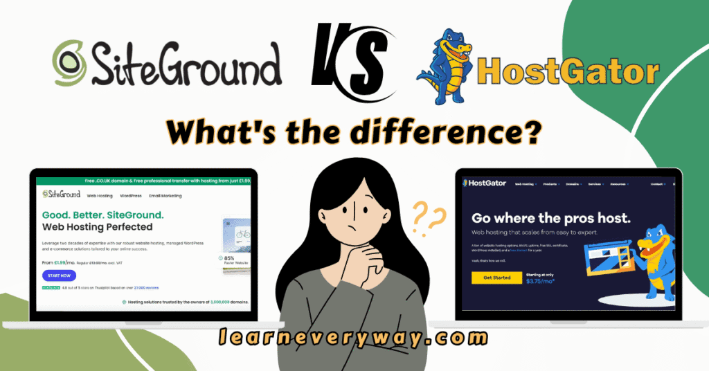siteground vs hostgator the ultimate comaprison learneveryway